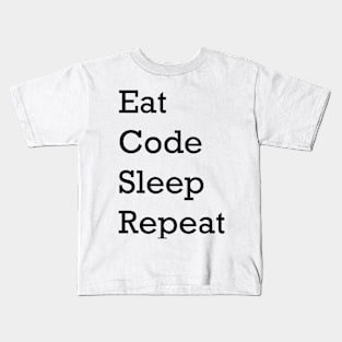 EAT CODE SLEEP REPEAT Kids T-Shirt